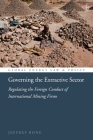 Governing the Extractive Sector: Regulating the Foreign Conduct of International Mining Firms By Jeffrey Bone Cover Image