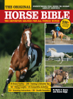 The Original Horse Bible: The Definitive Source for All Things Horse Cover Image