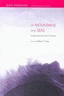 Of Mountains and Seas: A Tragicomedy of the Gods in Three Acts By Gao Xingjian, Gilbert C. F. Fong (Translator) Cover Image