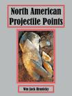 North American Projectile Points By Wm Jack Hranicky Rpa Cover Image