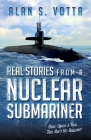 Real Stories from a Nuclear Submariner By Alan Votta Cover Image
