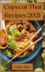 Copycat Thai Recipes 2021: Recipes from the Most Famous Thai Restaurants Cover Image