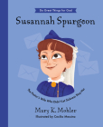 Susannah Spurgeon: The Pastor's Wife Who Didn't Let Sickness Stop Her Cover Image