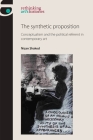 The Synthetic Proposition: Conceptualism and the Political Referent in Contemporary Art (Rethinking Art's Histories) By Amelia Jones (Editor), Marsha Meskimmon (Editor), Nizan Shaked Cover Image
