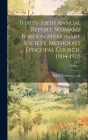 Thirty-Sixth Annual Report, Woman's Foreign Missionary Society, Methodist Episcopal Church, 1904-1905; Volume 1 By Frances J. Ed Baker (Created by) Cover Image
