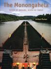 The Monongahela: River of Dreams, River of Sweat (Keystone Books) By Arthur Parker Cover Image