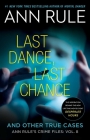 Last Dance, Last Chance (Ann Rule's Crime Files #8) By Ann Rule Cover Image