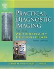 Practical Diagnostic Imaging for the Veterinary Technician By Connie M. Han, Cheryl D. Hurd Cover Image
