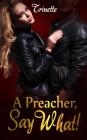 A Preacher, Say What! Cover Image