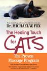 Healing Touch for Cats: The Proven Massage Program for Cats By Dr. Michael W. Fox Cover Image