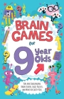 Brain Games for 9 Year Olds: Fun and Challenging Brain Teasers, Logic Puzzles, and More for Gritty Kids Cover Image