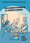 Testamenttitemppu ja ikääntyminen: Eijan, Aaron ja Elisan perintö By Marja-Leena Vatula-Pimiä, Mauri Pimiä Cover Image