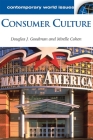Consumer Culture: A Reference Handbook (Contemporary World Issues) By Douglas Goodman, Mirelle Cohen, Mildred Vasan (Editor) Cover Image