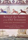 Behind the Scenes of the Old Testament: Cultural, Social, and Historical Contexts By Jonathan S. Greer (Editor), John W. Hilber (Editor), John H. Walton (Editor) Cover Image