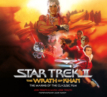Star Trek II: The Wrath of Khan: The Making of the Classic Film By John Tenuto, Maria Jose Tenuto Cover Image