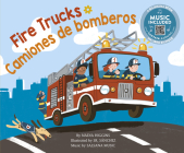 Fire Trucks / Camiones de Bomberos By Nadia Higgins, Sr. Sanchez (Illustrator), Salsana Salsana Music (Producer) Cover Image
