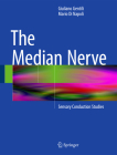 The Median Nerve: Sensory Conduction Studies By Giuliano Gentili, Mario Di Napoli Cover Image