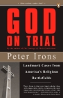 God on Trial: Landmark Cases from America's Religious Battlefields Cover Image