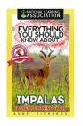 Everything You Should Know About: Impalas Faster Learning Facts By Anne Richards Cover Image