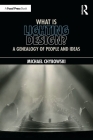 What Is Lighting Design?: A Genealogy of People and Ideas By Michael Chybowski Cover Image