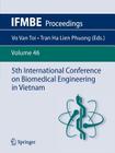 5th International Conference on Biomedical Engineering in Vietnam (Ifmbe Proceedings #46) By Vo Van Toi (Editor), Tran Ha Lien Phuong (Editor) Cover Image