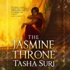 The Jasmine Throne By Tasha Suri, Shiromi Arserio (Read by) Cover Image