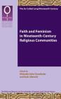 Faith and Feminism in Nineteenth-Century Religious Communities By Michaela Sohn-Kronthaler (Editor), Ruth Albrecht (Editor) Cover Image