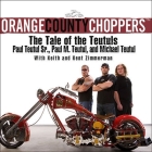 Orange County Choppers: The Tale of the Teutuls By Paul Teutul, Mikey Teutul, Paul M. Teutul Cover Image