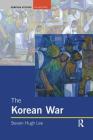 The Korean War (Seminar Studies) By Steven Hugh Lee Cover Image