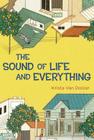 The Sound of Life and Everything By Krista Van Dolzer Cover Image