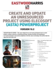 Create and Update an Unresourced Project using Elecosoft (Asta) Powerproject Version 15.2: 2-day training course handout and student workshops Cover Image