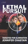 Lethal Pursuit By Jennifer Chastain Cover Image