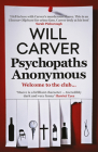 Psychopaths Anonymous: The CULT BESTSELLER of 2021 (Detective Pace #4) By Will Carver Cover Image