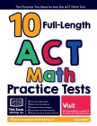 10 Full Length ACT Math Practice Tests: The Practice You Need to Ace the ACT Math Test By Reza Nazari Cover Image