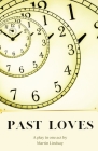 Past Loves: A Play in One Act By Martin Jd Lindsay Cover Image
