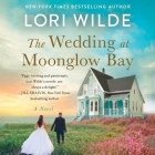 The Wedding at Moonglow Bay By Lori Wilde, Teri Schnaubelt (Read by) Cover Image