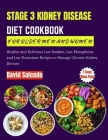 Stage 3 Kidney Disease Diet Cookbook for Older Men and Women: Healthy and Delicious Low Sodium, Low Phosphorus and Low Potassium Recipes to Manage Chr Cover Image