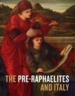 The Pre-Raphaelites and Italy By Colin Harrison, Christopher Newall Cover Image