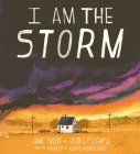 I Am the Storm By Jane Yolen, Heidi E. Y. Stemple, Kristen Howdeshell (Illustrator), Kevin Howdeshell (Illustrator) Cover Image