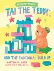 Tai the Teddy and The Emotional Buildup By Martina M. Lanier, Indira Zuleta (Illustrator) Cover Image