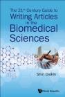 The 21st Century Guide to Writing Articles in the Biomedical Sciences By Shiri Diskin Cover Image
