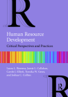 Human Resource Development: Critical Perspectives and Practices By Laura L. Bierema, Jamie L. Callahan, Carole J. Elliott Cover Image