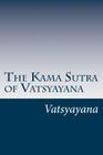 The Kama Sutra of Vatsyayana By Vatsyayana Cover Image