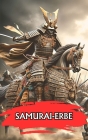 Samurai-Erbe: Unglaubliche und überraschende Fakten By VC Brothers Cover Image