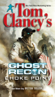 Tom Clancy's Ghost Recon: Choke Point By Peter Telep Cover Image