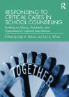 Responding to Critical Cases in School Counseling: Building on Theory, Standards, and Experience for Optimal Crisis Intervention By Judy A. Nelson (Editor), Lisa A. Wines (Editor) Cover Image