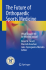 The Future of Orthopaedic Sports Medicine: What Should We Be Worried About? Cover Image
