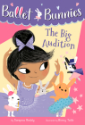 Ballet Bunnies #5: The Big Audition By Swapna Reddy, Binny Talib (Illustrator) Cover Image
