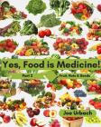 Yes, Food IS Medicine - Part 2: Fruits, Nuts, & Seeds: A Guide to Understanding, Growing and Eating Phytonutrient-Rich, Antioxidant-Dense Foods By Joe Urbach Cover Image