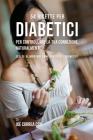 54 Ricette per diabetici per controllare la tua condizione, naturalmente: Scelte alimentari sane per tutti i diabetici By Joe Correa Cover Image